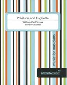 Praelude and Fughetta : For Trombone Quartet.