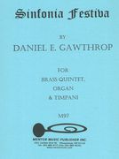 Sinfonia Festiva : For Brass Quintet, Organ & Timpani.