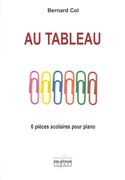 Au Tableau : 6 Pièces Scolaires Pour Piano.