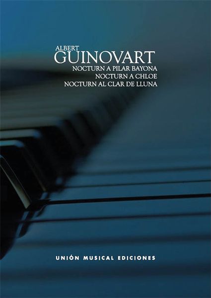 Nocturn A Pilar Bayona; Nocturn A Chloe; Nocturn L Clar De Lluna : Para Piano.