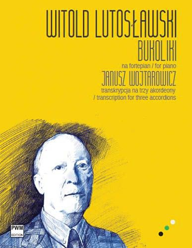 Bukoliki : For Piano / Transcription For Three Accordions by Janusz Wojtarowicz.