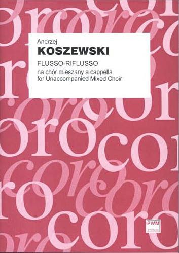 Flusso-Riflusso : For Unaccompanied Mixed Choir.