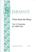 Trios From The Deep, Vol. 2 : Fantasias For TBB Viols / arranged by Patrice Connelly.