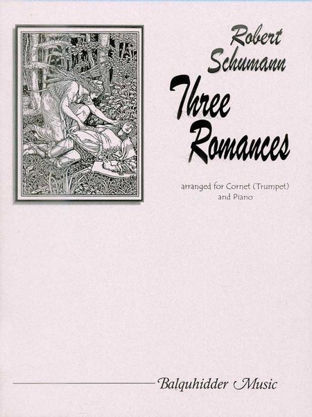 Three Romances, Op. 94 : For Cornet (Trumpet) and Piano / arr. by Guarneri, Mcgregor, Cheng.