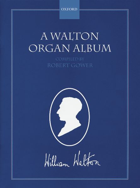 Walton Organ Album / compiled by Robert Gower.