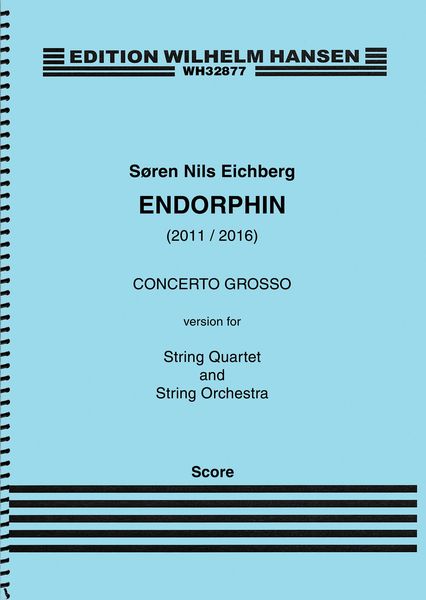 Endorphin - Concerto Grosso : Version For String Quartet and String Orchestra (2011/2016).