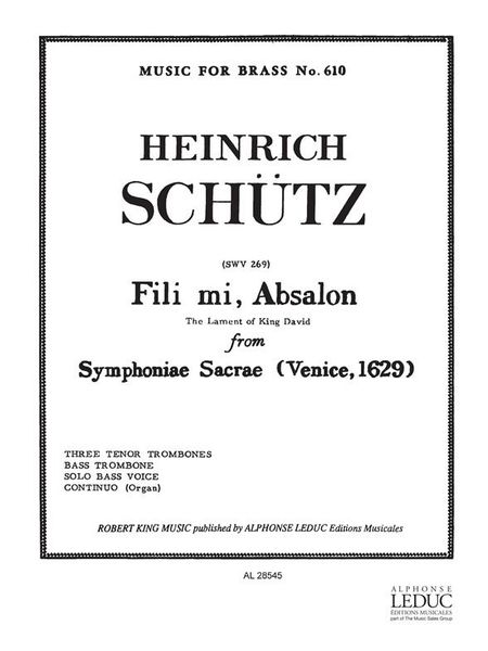 Fili Mi, Absalom (Lament of King David From Symphoniae Sacrae): For Voice, Trombone Quartet & Organ.
