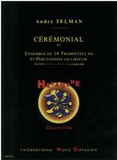 Cérémonial : Pour Ensemble De 10 Trompettes Et Percussions Ad Lib.