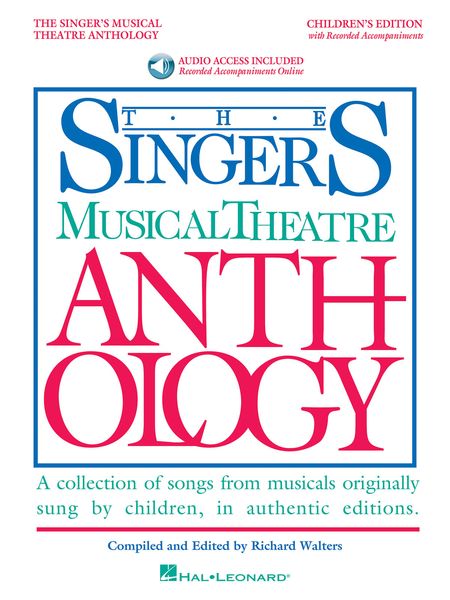 Singer's Musical Theatre Anthology : Children's Edition / compiled and edited by Richard Walters.