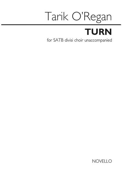 Turn : For SATB Divisi Choir Unaccompanied.