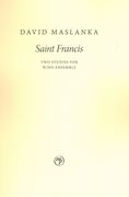 Saint Francis : Two Studies For Wind Ensemble (2015).