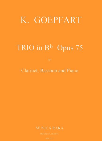 Trio In B Flat Major, Op. 75 : For Clarinet, Bassoon and Piano.