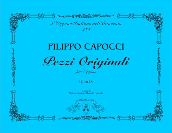 Pezzi Originali Per Organo, Libro IX / edited by Michele Carrara and Maurizio Machella.
