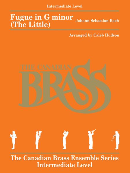 Fugue In G Minor (The Little) : For Brass Quintet / arranged by Caleb Hudson.