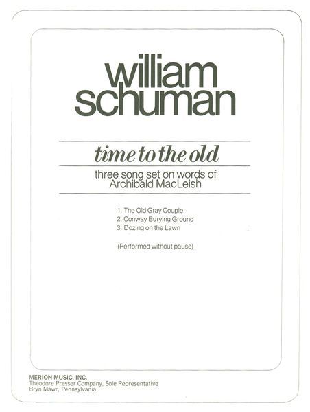 Time To The Old - Three Song Set On Words by Archibald Macleish : For Voice and Piano.