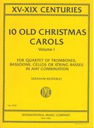 10 Old Christmas Carols, Vol. 1 : For Quartet of Trombones, Bassoons, Cellos Or String Basses.