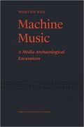 Machine Music : A Media Archaeological Excavation.