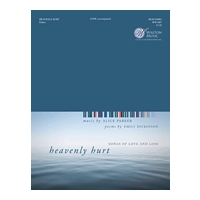 Heavenly Hurt - Songs of Love and Loss : For Mixed Chorus, Piano and Cello.