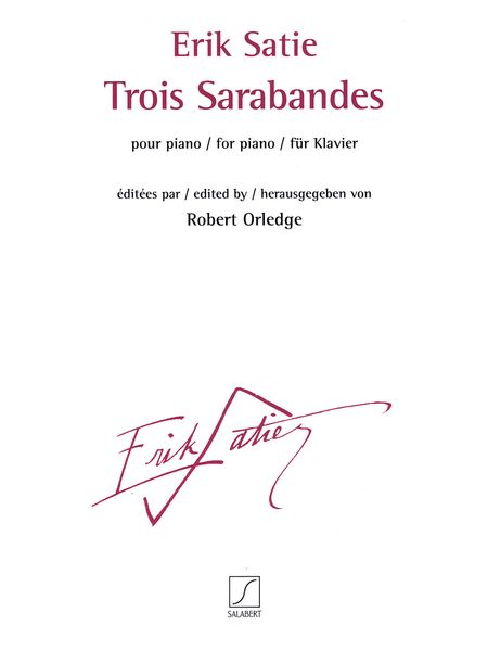 Trois Sarabandes : Pour Piano / edited by Robert Orledge.