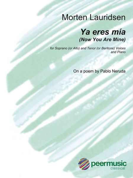 Ya Eres Mia (Now You Are Mine) : For Soprano (Or Alto) and Tenor (Or Baritone) Voices and Piano.