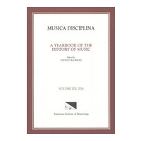 Musica Disciplina, Vol. 59, 2014 / edited by Stanley Boorman.