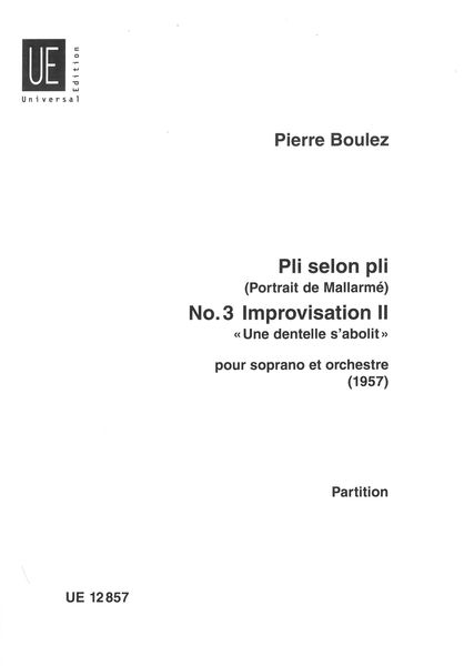 Pli Selon Pli (Portrait De Mallarmé) No. 3, Improvisation II : Pour Soprano Et Orchestre.
