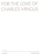 For The Love of Charles Mingus : For Six Violins.