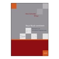 Neue Musik Vermitteln / edited by Hans Schneider.