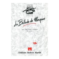 La Ballade De Morgane : Pour Flute, Violon, Trompette Et Piano.