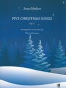 Five Christmas Songs, Op. 1 : For Mixed Choir / arranged by Timo Lehtovaara.