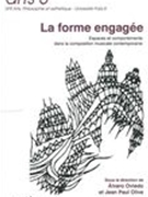 Forme Engagée : Espaces et Comportements Dans La Composition Musicale Contemporaine.