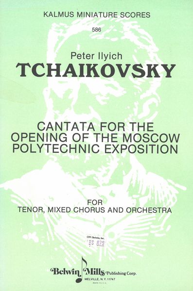 Cantata For The Opening of The Moscow Polytechnic Exposition : For Tenor, Mixed Chorus and Orch.