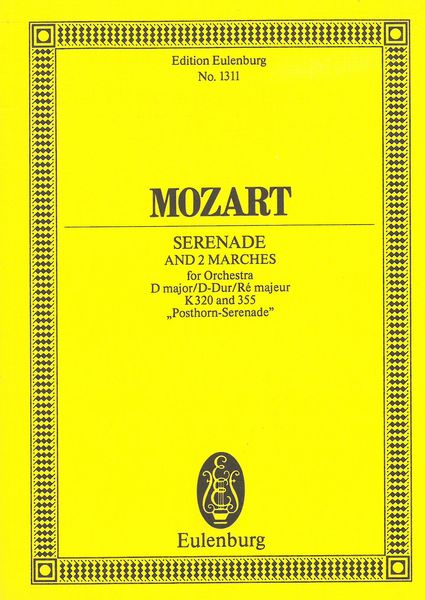 Serenade and 2 Marches, K. 320 and 355 : For Orchestra.