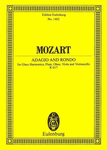 Adagio and Rondo, K. 617 : For Glass Harmonica, Flute, Oboe, Viola and Violoncello.