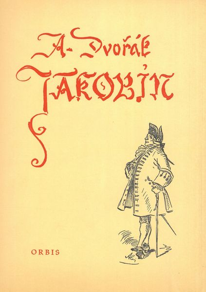 Jakobín : Opera O Trech Dejstvich [Cz].