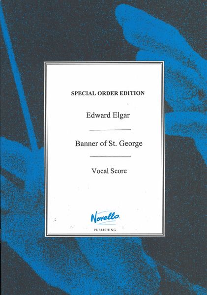 The Banner of St.George : A Ballad For Chorus & Orchestra.