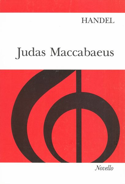 Judas Maccabaeus : An Oratorio For Soprano, Alto, 3 Tenors & Bass Soli, SATB & Orchestra.