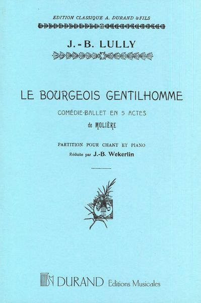Le Bourgeois Gentilhomme : Comédie-Ballet En 5 Actes.