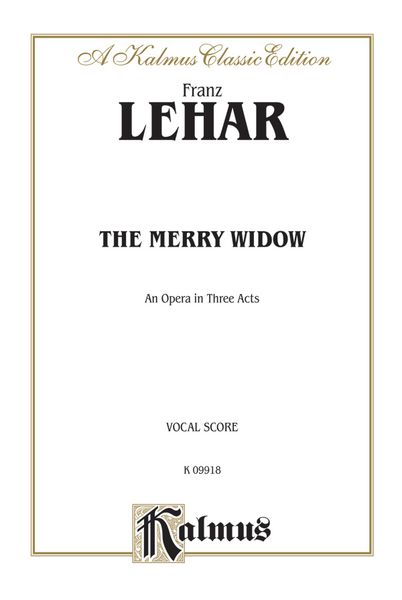 The Merry Widow : An Opera In Three Acts.