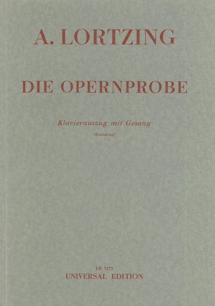 Die Opernprobe : Komische Oper In Einem Akt.