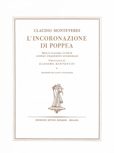 L' Incoronazione Di Poppea : Opera In Un Prologo E Tre Atti.