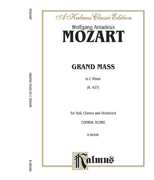 Grand Mass In C Minor, K. 427 : For Soli, Chorus and Orchestra - Piano reduction.