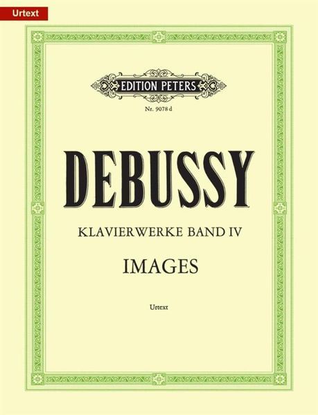 Klavierwerke, Band IV : Images Pour Piano.