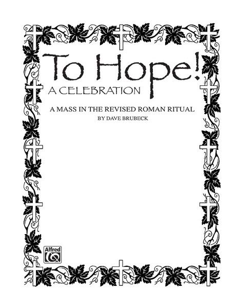 To Hope! (A Celebration) : A Mass In The Revised Roman Ritual.