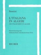 L' Italiana In Algeri : der Italienerin In Algier [I/G].
