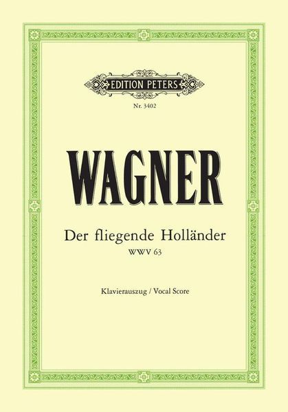 Der Fliegende Holländer = The Flying Dutchman, WWV 63 : Klavierauszug.