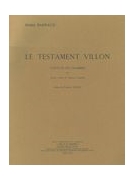 Testament Villon : Cantate De Chambre Pour Ténor, Piano Et Choeur A Capella.