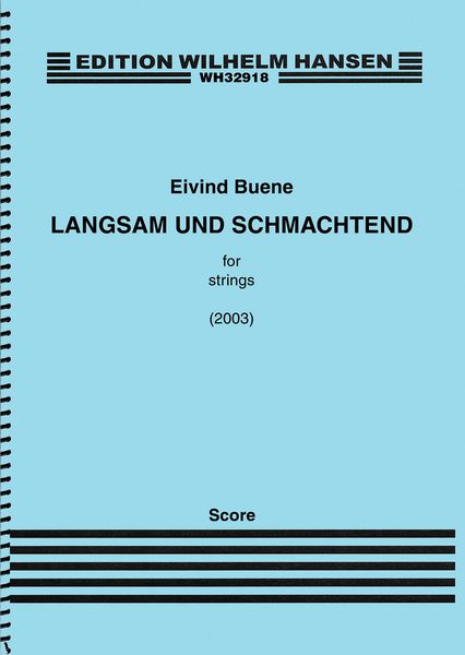 Langsam und Schmachtend : For Strings (2003).