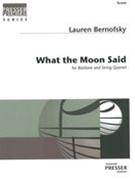 What The Moon Said : For Baritone and String Quartet.