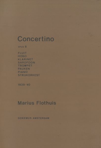 Concertino. Op. 8 : Voor Fluit, Hobo, Klarinet, Saxofoon, Trompet, Pauken, Piano En Strijkorkes.
